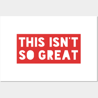 This Isn't So Great Make America Trump Free Funny Trendy Quote Red Posters and Art